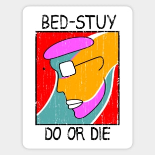 bed-stuy do or die Magnet